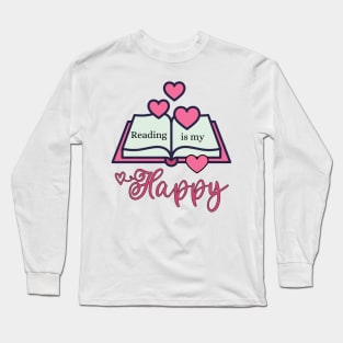 Reading is my Happy Long Sleeve T-Shirt